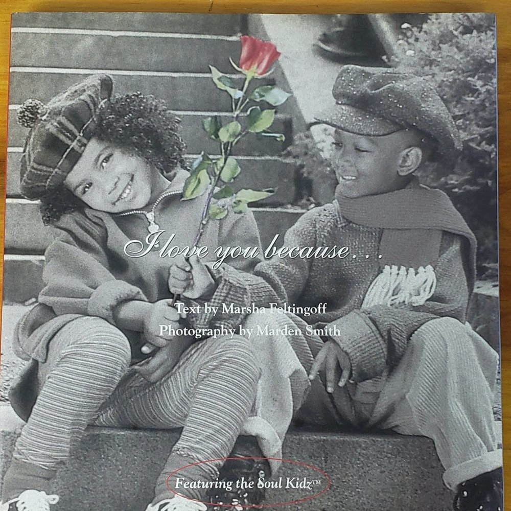 I LOVE YOU BECAUSE... MARSHA FELTINGOFF MARDEN SMITH THE SOUL KIDZ 1999 SM HC